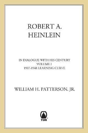 [Robert A. Heinlein: In Dialogue with His Century 01] • Robert A. Heinlein · in Dialogue With His Century · 1